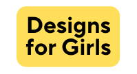 Designs for Girls